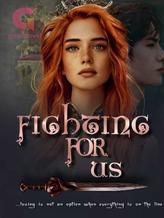 Novel FIGHTING FOR US by Faithy