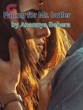 Novel Falling for Mr. butler by Anannya Behera