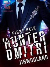 Novel First Heir: Hunter Dmitri by Jinwooland