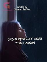 Novel GADIS PEMBUAT ONAR TUAN RONAN by Manda Azzahra