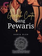 Novel Gairah Cinta sang Pewaris by LuciferAter Novel Gairah Cinta sang Pewaris by LuciferAter