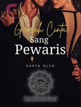 Novel Gairah Cinta sang Pewaris by LuciferAter