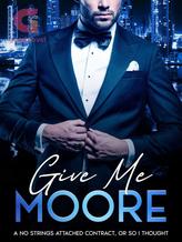 Give me Moore - A no strings attached contract