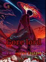 Novel Gore Lord by The Greatest Avenger