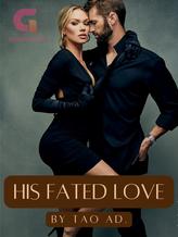 Novel HIS FATED LOVE by Tao