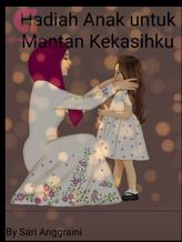 Novel Hadiah Anak untuk Mantan Kekasihku by Sarye