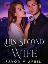 Novel His Second Wife by Favor V April