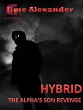 Hybrid. The Alpha's Son Revenge