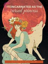 Novel I REINCARNATED AS THE CURSED PRINCESS by J_P