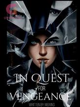 Novel IN QUEST FOR VENGEANCE by Meixing