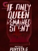 Novel If Only Queen Remained Silent by Punyeta G