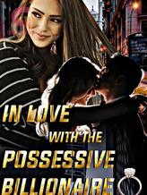 Novel In love with the possessive billionaire by Ernest Chibuike