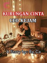 Novel KURUNGAN CINTA CEO KEJAM by Ra_ca