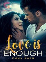 Novel LOVE IS ENOUGH by Emma Swan