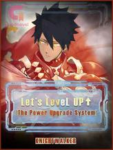 Novel Let’s level up (The power upgrade system) by Knightwaler