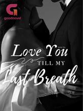 Novel Love You Till My Last Breath by Gris Vu