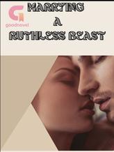 MARRYING A RUTHLESS BEAST