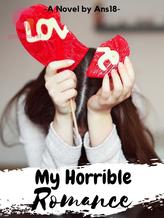 Novel My Horrible Romance by Ans18