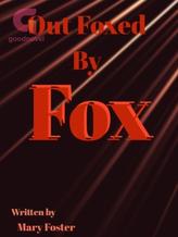 Novel Out Foxed by Fox by Mary Foster