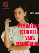 Novel PEMBALASAN ISTRI PELIT YANG SESUNGGUHNYA by Pena_Kinan