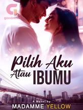 Novel Pilih Aku Atau Ibumu by Madamme Yellow