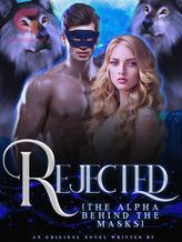 REJECTED:The Alpha Behind The Mask