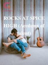 ROCKS AT SPICE HIGH (Acedemy of talent)