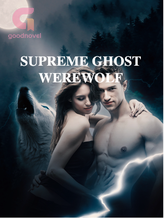 Novel SUPREME GHOST WEREWOLF by REMREMZ