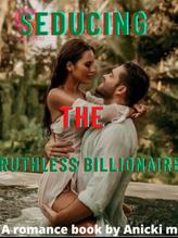 Novel Seducing The Ruthless Billionaire by Anicki M