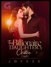 Novel THE BILLIONAIRE DAUGHTER’S CHOICE by J O Y C E E