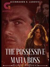 Novel THE POSSESSIVE MAFIA BOSS: HERBERT HALLOWAY by Ludovic