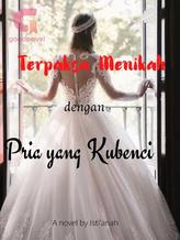 Terpaksa Menikah dengan Pria yang Kubenci