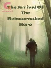 Novel The Arrival Of The Reincarnated Hero by Etrean