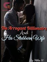 Novel The Arrogant Billionaire And His Stubborn Wife by Miha H