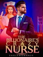 The Billionaire's Crazy Nurse