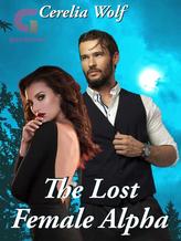 Novel The Lost Female Alpha by Cerelia Wolf