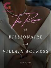 Novel The Rumor Of Billionaire And Villain Actress by Jena Almira