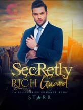 Novel The Secretly Rich Guard by Starr