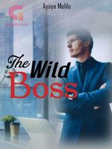 Novel The Wild Boss by Ayaya Malila