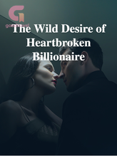 Novel The Wild Desire of Heartbroken Billionaire by Missabelle