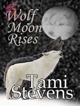 Novel The Wolf Moon Rises by Tami Stevens