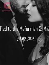 Novel Tied to the mafia man 3 : Mia by Pravs_3618