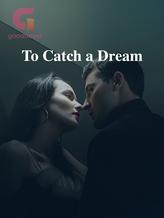 Novel To Catch a Dream by Beck Bennett