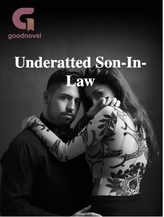 Novel Underrated Son-In-Law by Estherace Novel Underrated Son-In-Law by Estherace