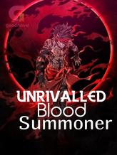 Novel Unrivalled Blood Summoner by VILEX