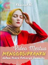 Novel Video Mertua Menggosipkanku dalam Acara Keluarga Suamiku by Khoirul N.