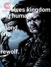 Novel Werewolves kingdom saving human by Professor