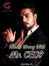 Novel What’s Wrong With Mr. CEO? by eZymSeXy_05