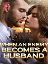 Novel When An Enemy Becomes A Husband by Kirizu