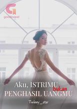 Novel Aku Istrimu, bukan Penghasil Uangmu by Twinny_star